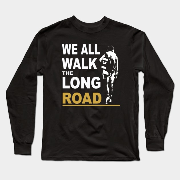 We all Walk The Long Road (PJ) Long Sleeve T-Shirt by Nufuzion